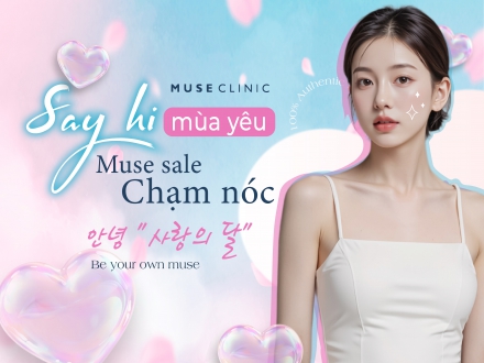 ĐÓN “MÙA YÊU” - MUSE TUNG DEAL KHỦNG