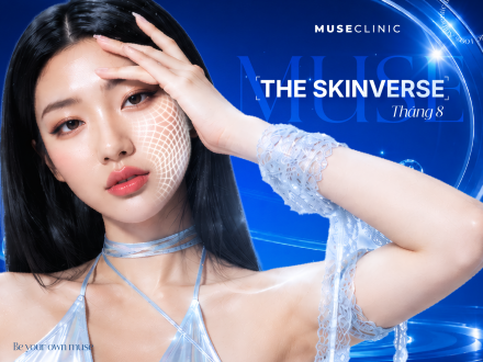 ENTER THE MUSE SKINVERSE | MENU CÁC LIỆU TRÌNH LÀM ĐẸP THÁNG 8 ĐÃ SẴN SÀNG