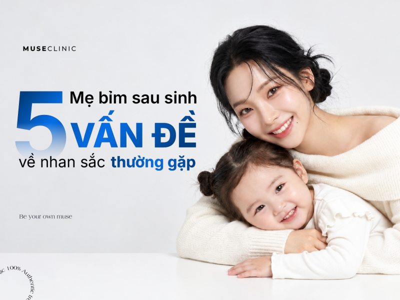 Mẹ bỉm sau sinh: 5 vấn đề về nhan sắc thường gặp